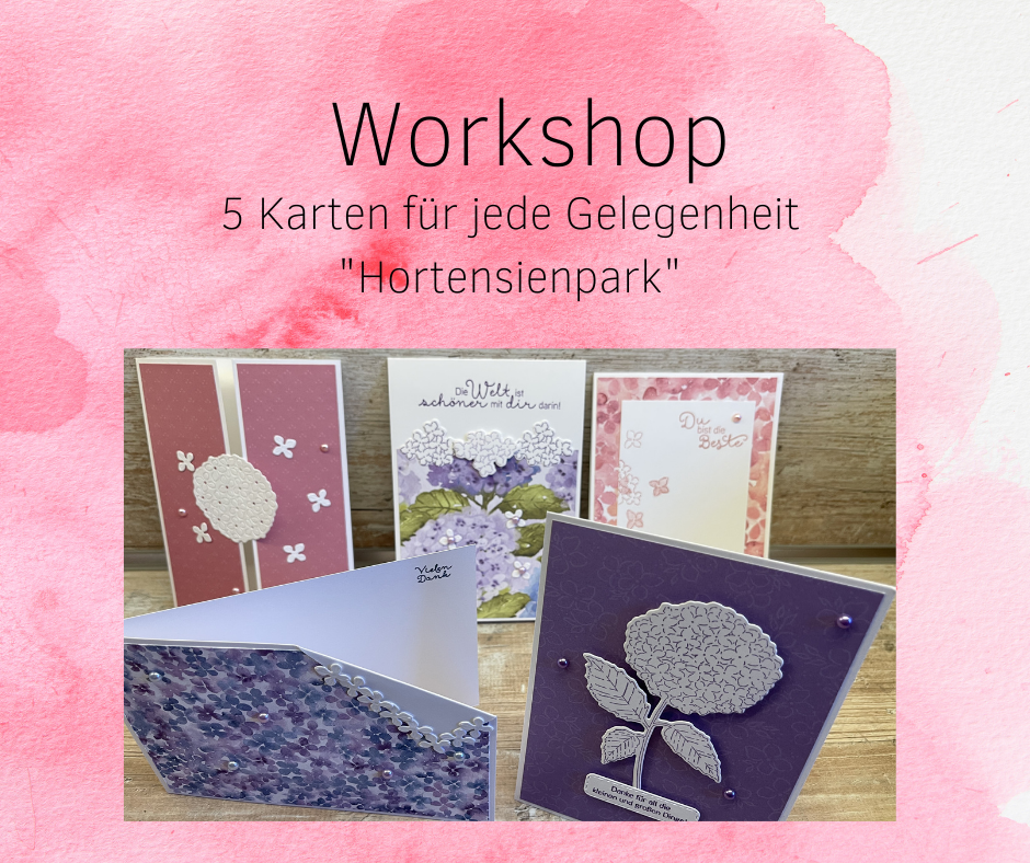 Workshop Februar 5 Karten für jede Gelegenheit "Hortensienpark"