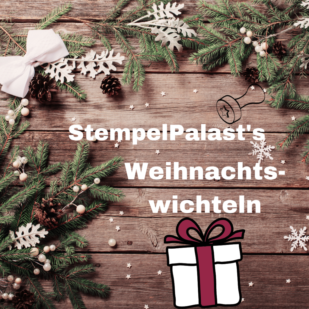 StempelPalast's Weihnachtswichteln - Das kreative Weihnachtsevent.